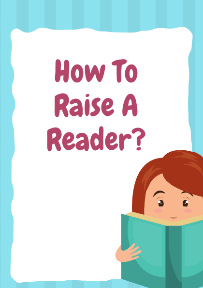 How to Raise a reader?