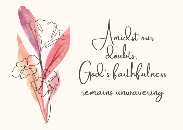 Amidst our doubts, God’s faithfulness remains unwavering