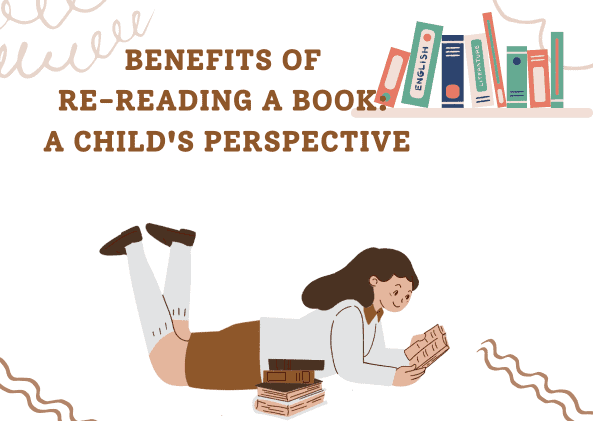 Benefits of re-reading a book: A child’s perspective
